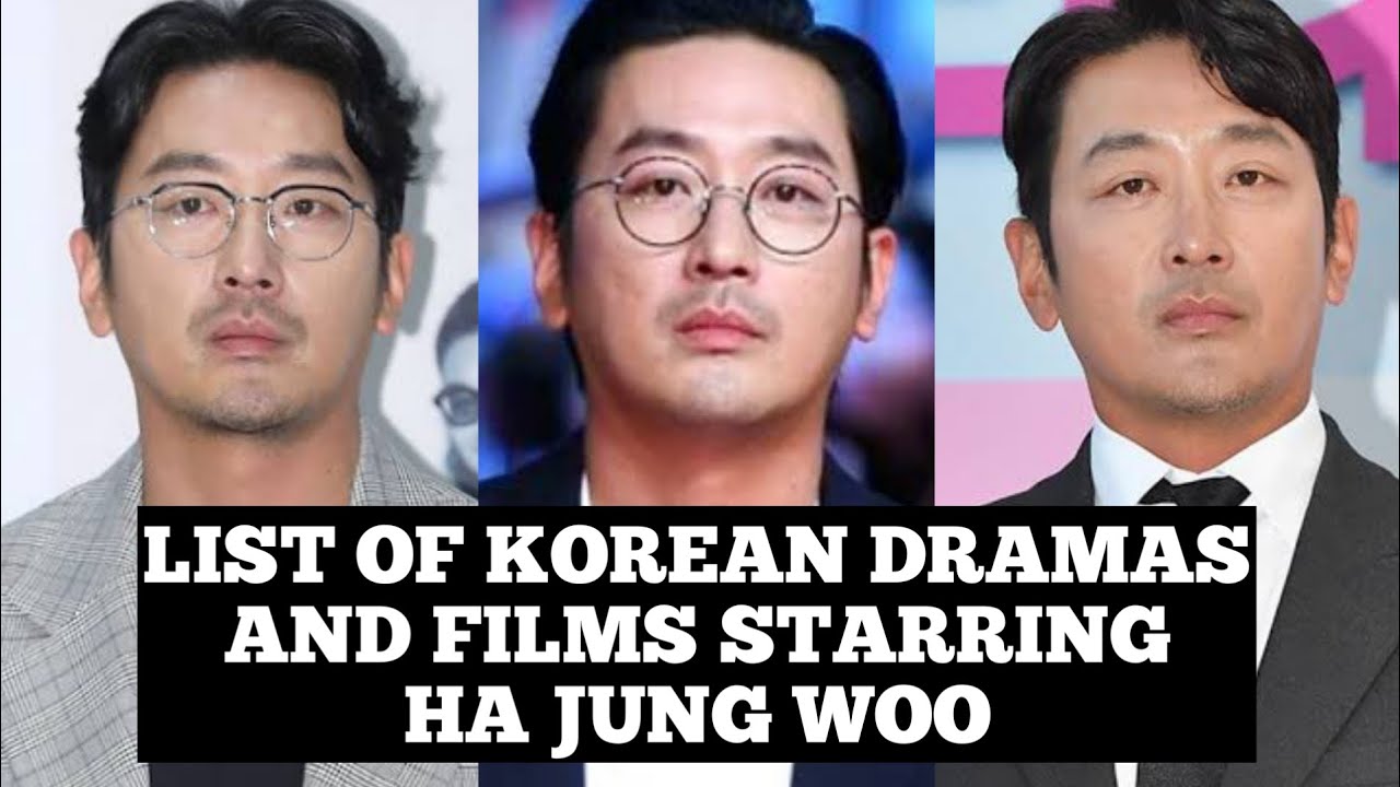 LIST OF KOREAN DRAMAS AND FILMS STARRING HA JUNG WOO
