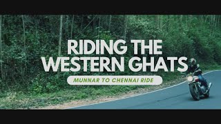 Riding the Western Ghats / Munnar to Chennai on Two Wheels