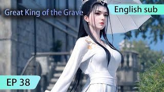ENG SUB | Great King of the Grave  [EP38] english sub