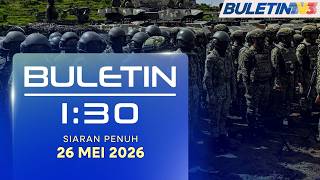 Latihan Ketenteraan Dilaksana Dengan Kerjasama Kerajaan Negeri, Agensi | Buletin 1:30, 26 Mei 2026