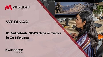 10 Autodesk DOCS Tips & Tricks in 30 Minutes - MicroCAD Original Webinar