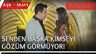 Aşk Ve Mavi 35 Bölüm - Mavi Ve Ali Barışıyor 