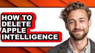 How to Delete Apple Intelligence (easy Method)