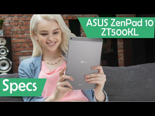 ASUS ZenPad 10 ZT500KL  - Specs 2016