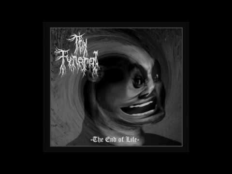 Thy Funeral — Thy Funeral - The End Of Life
