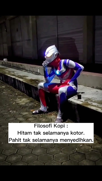 filosofi kopi #kopihitam #kopi #kopiindonesia #ultraman #quotes #quotesindonesia