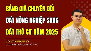 Bảng Giá Chuyển Đổi Đất Nông Nghiệp Sang Đất Thổ Cư Năm 2025 - Luật Đất Đai 2025