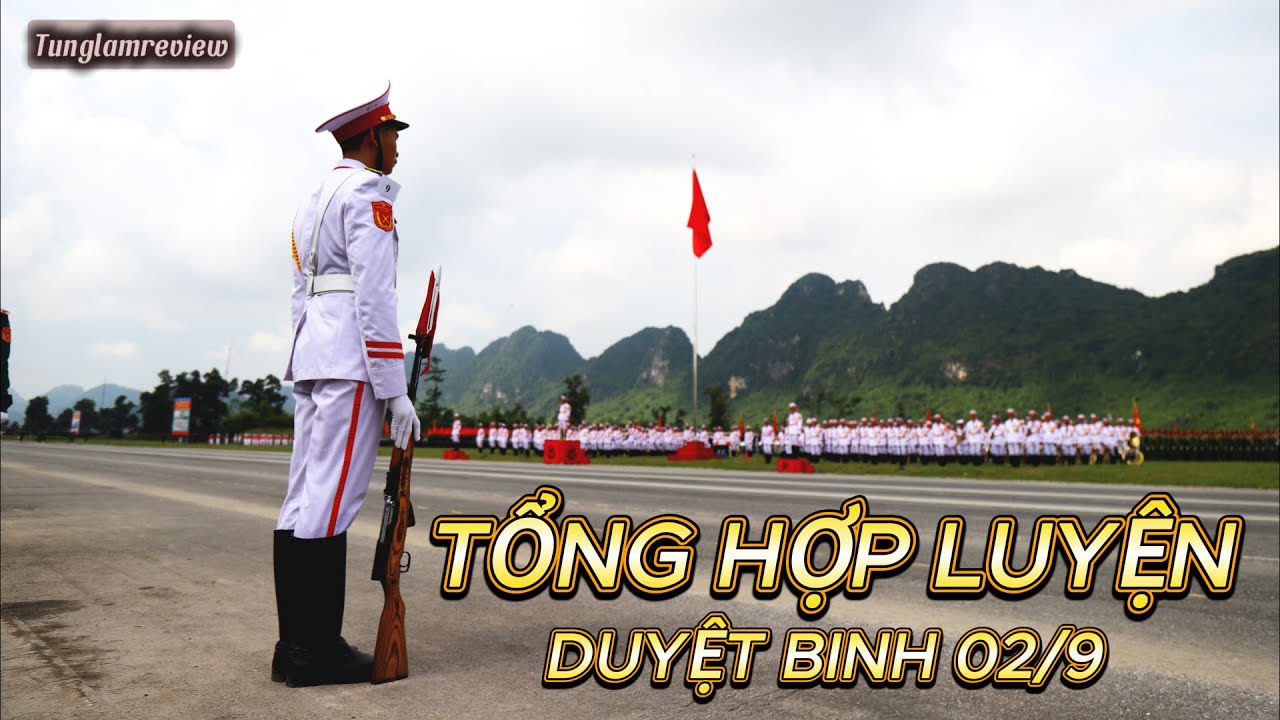 TỔNG HỢP LUYỆN DUYỆT BINH 02/9 |TẤT CẢ ĐÃ SẴN SÀNG