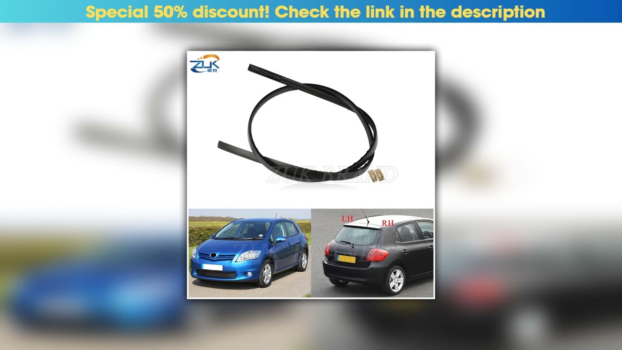 Discount ZUK Car Roof Drip Finish Moulding Top Rubber Seal Strips For TOYOTA AURIS Hatchback E15 20
