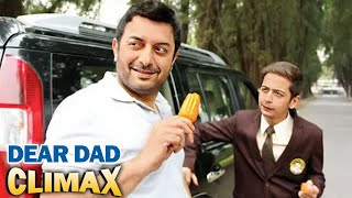 Climax - Amazing Dad & Son Bond | Dear Dad | Arvind Swamy | Himanshu Sharma | Bollywood Movie