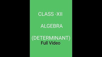 DETERMINANT [CBSE & WBCHSE] (FULL VIDEO)