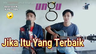 #ungu #cliquers mirip pasha.. JIKA ITU YANG TERBAIK - UNGU (cover) Munir Fingerstyle ft. Shantos