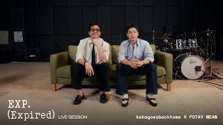 EXP. (Expired) - Kakagoesbackhome x Potay MEAN [LIVE Session]