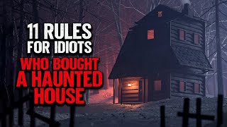 '11 Rules For Idiots Who Bought A Haunted House' | Creepypasta | Scary Story