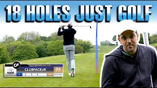 18 Holes Just GOLF | Best Final Hole Ever by ClubFaceUk 16,604 views 2 years ago 12 minutes, 13 seconds