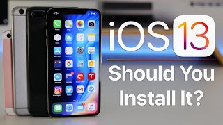 iOS 13  Should You Install it?