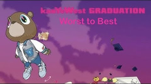 Kanye West - Graduation: Worst to Best