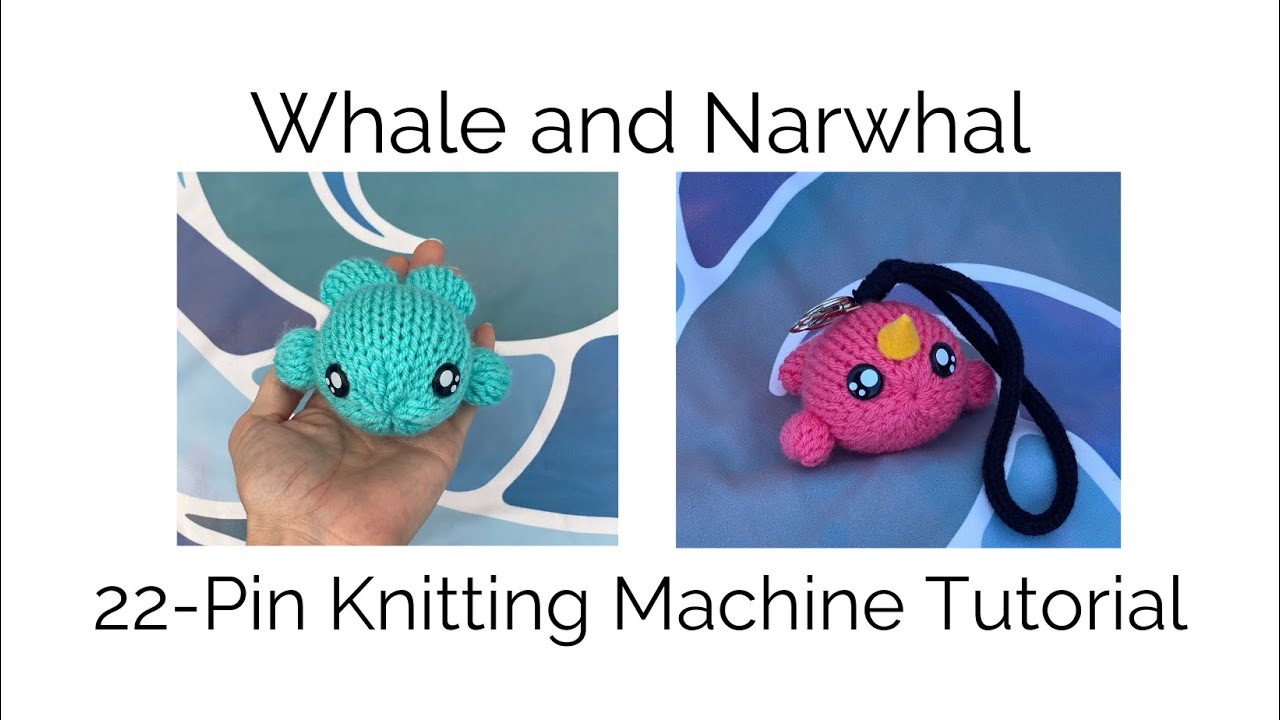 Baby Whale / Narwhal Knitting Machine Tutorial 