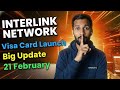 📢INTERLINK NETWORK || VISA CARD🔥21 FEBRUARY || NEW UPDATE || VERIFICATION+$ITLG DISTRIBUTION