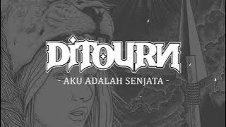 DITOURN - AKU ADALAH SENJATA
