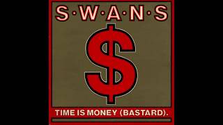 Watch Swans Time Is Money Bastard video