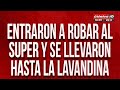 Entraron a robar al super y se llevaron hasta la lavandina