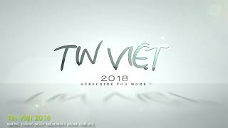 Tin Việt Tv 2018   Những Thằng Nguy Hiểm Nhất Hành Tinh P1 ✔