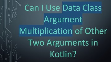 Can I Use Data Class Argument Multiplication of Other Two Arguments in Kotlin?