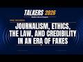 TALKERS 2026 Panel Discussion - "Journalism, Ethics, the Law, and Credibility in an Era of Fakes
