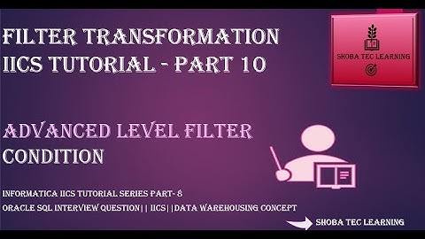 Advanced Level Filter Condition using Source Qualifier- IICS Tutorial