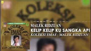 Malek Ridzuan - Kelip Kelip Ku Sangka Api (Full Audio Stream)