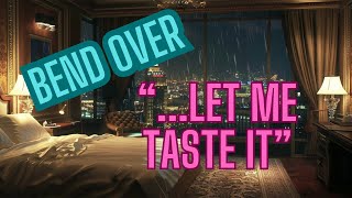 (SPICY) ASMR Boyfriend Bends You Over And Tastes It [Audio Roleplay][M4F]