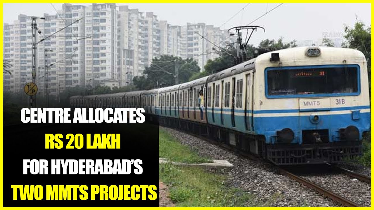 Centre Allocates Mere Rs 20 Lakh For Hyderabad’s Two MMTS Projects | Hybiz