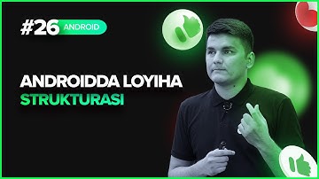 26. Androidda loyiha strukturasi (Android dasturlash darslari)