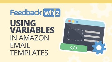Using Variables for Amazon Buyer-Seller Messaging Templates inside FeedbackWhiz