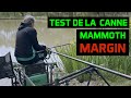 Nouvelle canne pour la peche en bordure  la mammoth margin