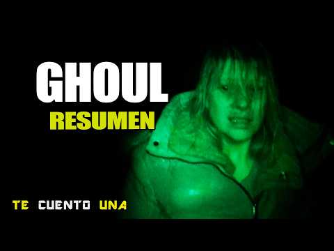 Ghoul | Cuando Vives El Terror EN TU PROPIA CARNE | RESUMEN