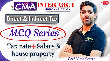CMA Inter MCQs Series DT & IDT | Tax Rate & Salary and house property | By Prof. Vinit Kumar