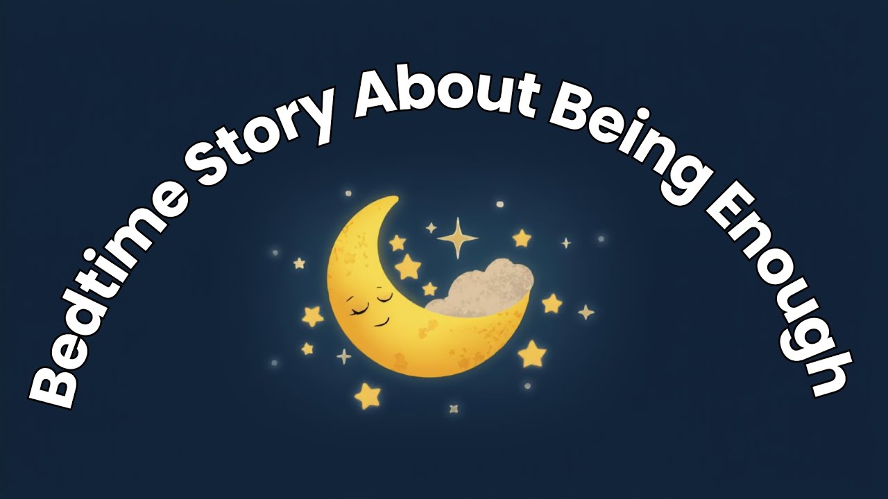 A Gentle Bedtime Story About Being Enough | MoonNest Stories