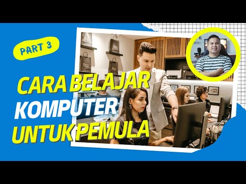 Cara Belajar Komputer Untuk Pemula  | Belajar Komputer Dari Dasar Part 3
