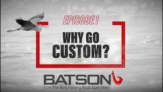 Begin Your Journey Into Custom Fishing Rods - Batson 4-part Mini Series