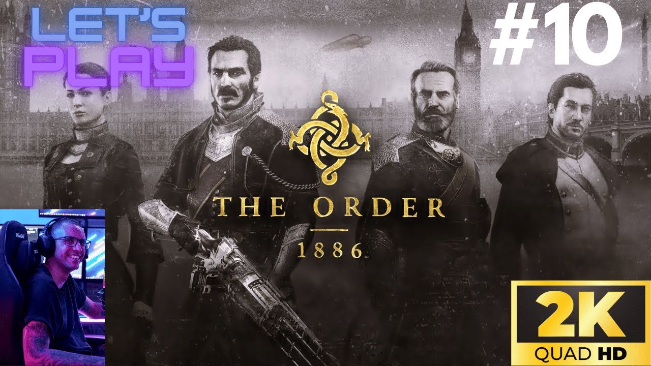 The Order 1886 - Let's Play #10 - (Uncut) [2K] | Roubensko