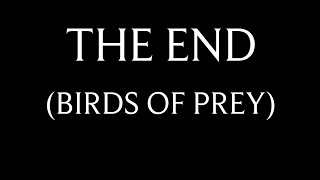 Joe Edelmann - The End (Birds of Prey) [Original Song]