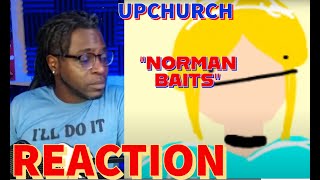 UPCHURCH NORMAN BAITS REACTION