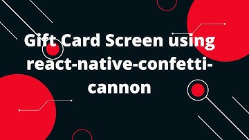 Gift Card Screen using react-native-confetti-cannon