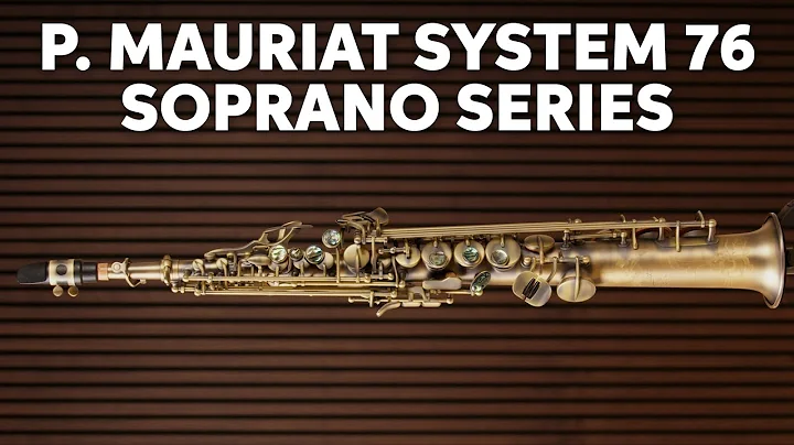 P. Mauriat System 76 Soprano Saxophones Overview ft. Jeremiah True