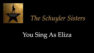 Hamilton - The Schuyler Sisters - Karaoke/Sing With Me: You Sing Eliza