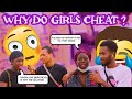 WHY DO GIRLS CHEAT ? ~You won’t believe what she said 😱😳 *Must Watch 💔😂😂💀