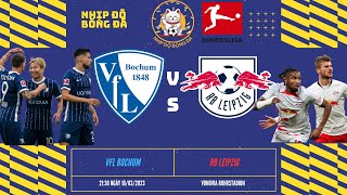 NHẬN ĐỊNH VFL BOCHUM VS RB LEIPZIG | 21:30 NGÀY 18/03 | VÒNG 25 BUNDESLIGA | BLV HARLEY