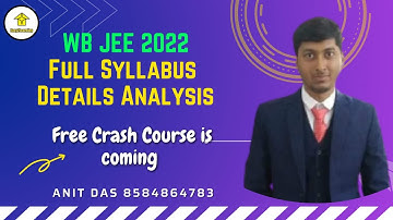WB JEE 2022/2023 Full Syllabus Details Analysis | Free Crash Course is coming | By Anit Das